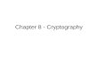 Chapter 8 - Cryptography. Cryptography General Concepts.