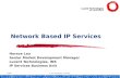 6/3/2015 Lucent Technologies – Proprietary 1 Network Based IP Services Horace Lau Senior Market Development Manager Lucent Technologies, INS IP Services.