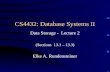 CS4432: Database Systems II Data Storage - Lecture 2 (Sections 13.1 – 13.3) Elke A. Rundensteiner.