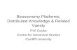 Bioeconomy Platforms, Distributed Knowledge & Related Variety Phil Cooke Centre for Advanced Studies Cardiff University.