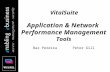 Application & Network Performance Management Tools Baz Pereira Peter Gill VitalSuite.