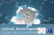 Calcul Reconfigurabil S.l.dr.ing. Lucian Prodan – Curs 4.