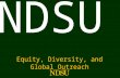 NDSU Equity, Diversity, and Global Outreach. Presenter Biography Vice President, Equity, Diversity & Global Outreach  Executive Director Chief Diversity.