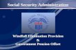 Social Security Administration Windfall Elimination Provision & Government Pension Offset Windfall Elimination Provision & Government Pension Offset.