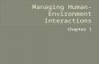 Chapter 1.  Controlling and guiding interactions Prevention Conservation Preservation  Protecting and Enhancing Health and Welfare Humans Environment.