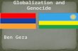 Ben Gera. Genocide - the deliberate and systematic extermination of a national, racial, political, or cultural group. Glob ⋅ al ⋅ ize verb (used with.