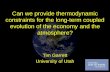 Can we provide thermodynamic constraints for the long-term coupled evolution of the economy and the atmosphere? Tim Garrett University of Utah.