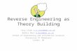 Reverse Engineering as Theory Building Tony Clark t.n.clark@mdx.ac.ukt.n.clark@mdx.ac.uk Balbir Barn b.barn@mdx.ac.ukb.barn@mdx.ac.uk School of Engineering.