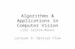 Algorithms & Applications in Computer Vision Lihi Zelnik-Manor Lecture 9: Optical Flow.