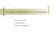 Prospect Research in a Campaign David Lamb Consultant Target Analytics.