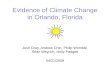 Evidence of Climate Change in Orlando, Florida Josh Gray, Andrew Chin, Philip Womble, Sean Weyrich, Holly Padgett 04/21/2009.