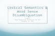 Lexical Semantics & Word Sense Disambiguation Ling571 Deep Processing Techniques for NLP February 16, 2011.