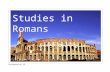Studies in Romans Presentation 15. Summary of Contents OPENING REMARKS: 1:1-17 BAD NEWS: Universality of sin and its condemnation 1:18 - 3:20 GOOD NEWS: