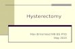 Hysterectomy Max Brinsmead MB BS PhD May 2015. Indications for Hysterectomy Fibroids Menstrual dysfunction Prolapse Endometriosis Adenomyosis Pelvic Inflammatory.