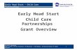 > Tom Wolf, Governor Pedro Rivera, Acting Secretary of Education | Ted Dallas, Acting Secretary of Human Services Early Head Start – Child Care Partnerships.