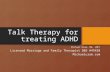 Talk Therapy for treating ADHD Michael Uram, MA, LMFT Licensed Marriage and Family Therapist BBS #45428 Michaeluram.com.
