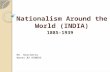 Nationalism Around the World (INDIA) 1885-1939 Mr. Barchetto Notes #2 HONORS.