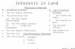 Donald J. Weidner1 Interests in Land A. Freehold Estates 1. The Fee Simple Absolute 2. The Defeasible Fees (a) The Fee Simple Determinable (b) The Fee.