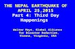 THE NEPAL EARTHQUAKE OF APRIL 25,2015 Part 4: Third Day Happenings Walter Hays, Global Alliance for Disaster Reduction, Vienna, Virginia, USA Walter Hays,