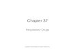Chapter 37 Respiratory Drugs Copyright © 2014 by Mosby, an imprint of Elsevier Inc.