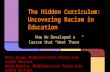 The Hidden Curriculum: Uncovering Racism in Education How We Developed a Course that “Went There” Percy Brown, Middleton-Cross Plains Area School District.