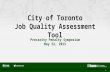 City of Toronto Job Quality Assessment Tool Precarity Penalty Symposium May 22, 2015 1.
