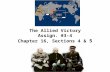 The Allied Victory Assign. #3-4 Chapter 16, Sections 4 & 5.