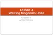 Chapter 5 Ancient China Lesson 3 Warring Kingdoms Unite.