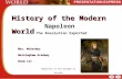 History of the Modern World Napoleon The Revolution Exported Mrs. McArthur Walsingham Academy Room 111 Mrs. McArthur Walsingham Academy Room 111 Napoleon.