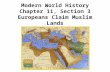Modern World History Chapter 11, Section 3 Europeans Claim Muslim Lands.