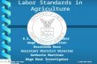 Wage and Hour Division1-866-487-9243  Labor Standards in Agriculture U.S. Department of Labor Wage & Hour Division Rosalinda Haro.