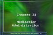 Mosby items and derived items © 2005 by Mosby, Inc. Chapter 34 Medication Administration.