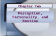 2003 McGraw-Hill Ryerson Ltd. Perception, Personality, and Emotion Chapter Two.