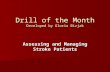Drill of the Month Developed by Gloria Bizjak Assessing and Managing Stroke Patients.