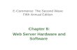 E-Commerce: The Second Wave Fifth Annual Edition Chapter 8: Web Server Hardware and Software.
