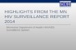 Minnesota Department of Health HIV/AIDS Surveillance System HIGHLIGHTS FROM THE MN HIV SURVEILLANCE REPORT 2014.