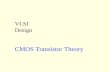 VLSI Design CMOS Transistor Theory. EE 447 VLSI Design 3: CMOS Transistor Theory2 Outline Introduction MOS Capacitor nMOS I-V Characteristics pMOS I-V.
