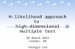 H-likelihood approach to high-dimensional multiple test 28 March 2015 London, UK Youngjo Lee Seoul National University with Jan F. Bj ϕ rnstad, Donghwan.