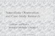 Graziano & Raulin (2000) Naturalistic Observation and Case-Study Research Graziano and Raulin Research Methods: Chapter 6.
