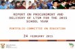 REPORT ON PROCUREMENT AND DELIVERY OF LTSM FOR THE 2015 SCHOOL YEAR PORTFOLIO COMMITTEE ON EDUCATION 24 FEBRUARY 2015.