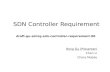 SDN Controller Requirement draft-gu-sdnrg-sdn-controller-requirement-00 Rong Gu (Presenter) Chen Li China Mobile.