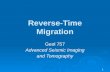 Reverse-Time Migration Geol 757 Advanced Seismic Imaging and Tomography 1.