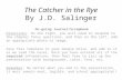 The Catcher in the Rye By J.D. Salinger On-going Journal/Scrapbook Directions: On the right, you will need to respond to the chapter focus questions, and.