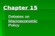 Chapter 15 Debates on Macroeconomic Policy. Day One.
