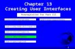 1 Chapter 13 Creating User Interfaces. 2 Objectives F To create graphical user interfaces with various user-interface components: JButton, JCheckBox,