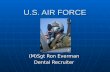 U.S. AIR FORCE (M)Sgt Ron Everman Dental Recruiter.