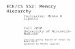 ECE/CS 552: Memory Hierarchy Instructor: Mikko H Lipasti Fall 2010 University of Wisconsin-Madison Lecture notes based on notes by Mark Hill Updated by.