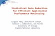 Statistical Data Reduction for Efficient Application Performance Monitoring Statistical Data Reduction for Efficient Application Performance Monitoring.
