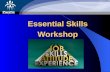 Essential Skills Workshop. Learning Outcomes To understand what is meant by ‘ Essential Skills ’ and why they are important To learn where you can go.