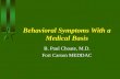 Behavioral Symptoms With a Medical Basis B. Paul Choate, M.D. Fort Carson MEDDAC.
